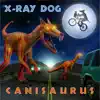 Canisaurus album lyrics, reviews, download