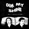 Dim My Shine (feat. Walrus the Human) - Uncle T lyrics