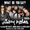 What Do You Say? (feat. Dirt Nasty, Andre Legacy & Cisco Adler) - Single