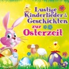 Lustige Kinderlieder & Geschichten zur Osterzeit