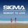 Sigma-Nobody to Love