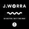 Do It This Way - J. Worra lyrics