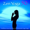 Zen Yoga 50 – Meditation Room Zen Music and Restorative Yoga Songs