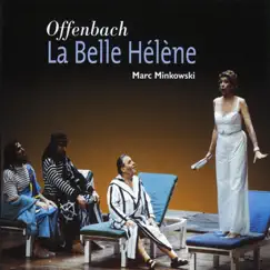 Offenbach - La Belle Hélène by Choeur des Musiciens du Louvre, Marc Minkowski & Les Musiciens du Louvre album reviews, ratings, credits