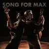 Song for Max - Single album lyrics, reviews, download