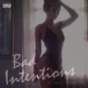 Bad Intentions - EP album lyrics, reviews, download