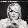 Nichole Nordeman Collection album lyrics, reviews, download