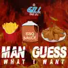 Man Guess What I Want - Single album lyrics, reviews, download