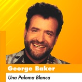 George Baker Selection - Una Paloma Blanca