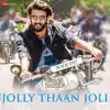 Jolly Thaan Joli - Single album lyrics, reviews, download