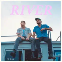 River - Single by El Ray album reviews, ratings, credits