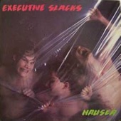 Executive Slacks - Nausea