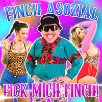 FiNCH ASOZiAL - F**k mich Finch artwork