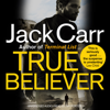 True Believer (Unabridged) - Jack Carr