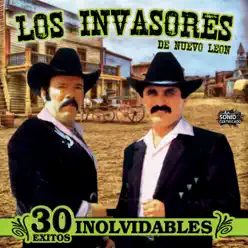 30 Éxitos Inolvidables - Los Invasores de Nuevo León