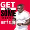 Get Cha Some (Re-Recorded Version) [feat. Hitta Slim] - Single album lyrics, reviews, download