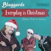 Everyday is Christmas (Since You're Gone) - Single