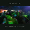 DJs Friction And Spice - Groove Me