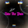 Take the Pain (feat. NO1-NOAH) - Single album lyrics, reviews, download