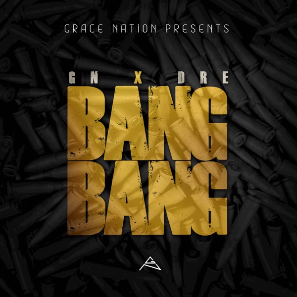 Bang Bang (feat. Dr. Dre) - Single - Grace Nation