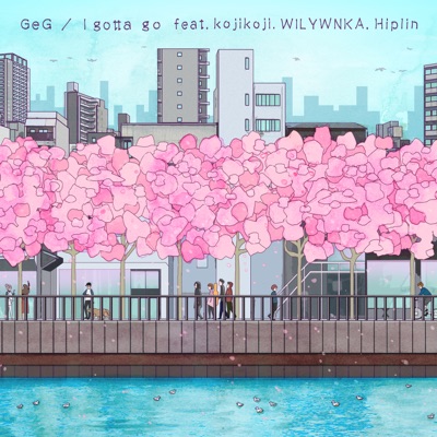 I Gotta Go Geg Feat Hiplin Wilywnka Kojikoji Shazam I Gotta Go Geg Feat Hiplin Wilywnka Kojikoji Shazam