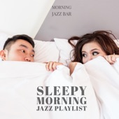 Sleepy Morning Jazz Playlist artwork