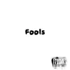 Fools - Single album lyrics, reviews, download