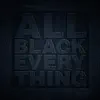 All Black Everything (feat. Scrufizzer) - Single album lyrics, reviews, download