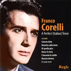 Franco Corelli: A Perfect Tenor by Franco Corelli, Orchestra of RAI, Torino & Arturo Basile album reviews, ratings, credits