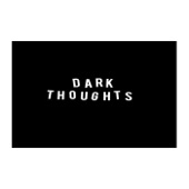Dark Thoughts - Why Should I Care