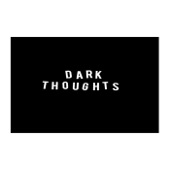 Dark Thoughts