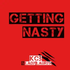 Getting Nasty - Single by KCB & Lady Lauryn album reviews, ratings, credits