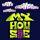 My House (10 Years of Eats Everything Main Street Mix) artwork