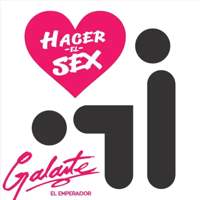 Hacer el Sex - Single - Galante El Emperador