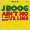 Ain't No Love Like - Single album lyrics, reviews, download