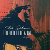 Too Good to Be Alone artwork