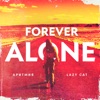 АРИТМИЯ - Forever Alone (feat. Lazy Cat)