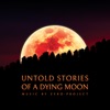Untold Stories of a Dying Moon, 2019