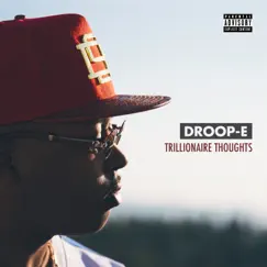Trillionaire Thoughts by Droop-E album reviews, ratings, credits