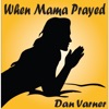 When Mama Prayed - Single
