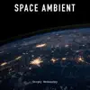 Space Ambient - Single album lyrics, reviews, download