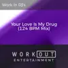Your Love Is My Drug (124 BPM Mix) - Single album lyrics, reviews, download