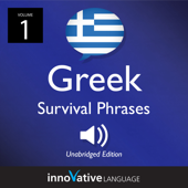 Learn Greek: Greek Survival Phrases, Volume 1: Lessons 1-30 - Innovative Language Learning