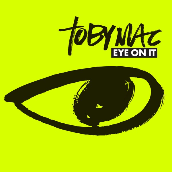 Eye On It - TobyMac