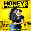 Honey 3: Dare to Dance (Original Motion Picture Soundtrack) - Various Artists
