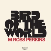 M. Ross Perkins - Bird of The World