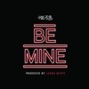 Be Mine - Single