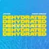 Dehydrated - Single album lyrics, reviews, download