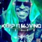 Keep It Moving (feat. Kenny Blake) - Sei Tu lyrics