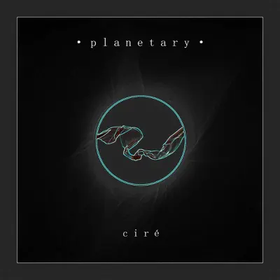 Planetary - Single - Cire